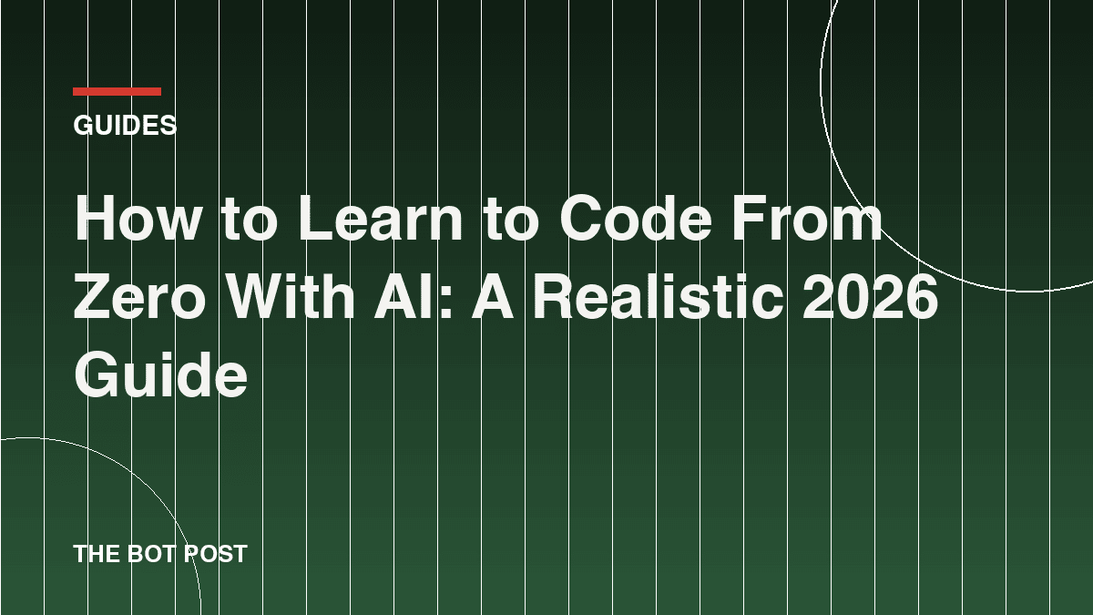 How to Learn to Code From Zero With AI: A Realistic 2026 Guide