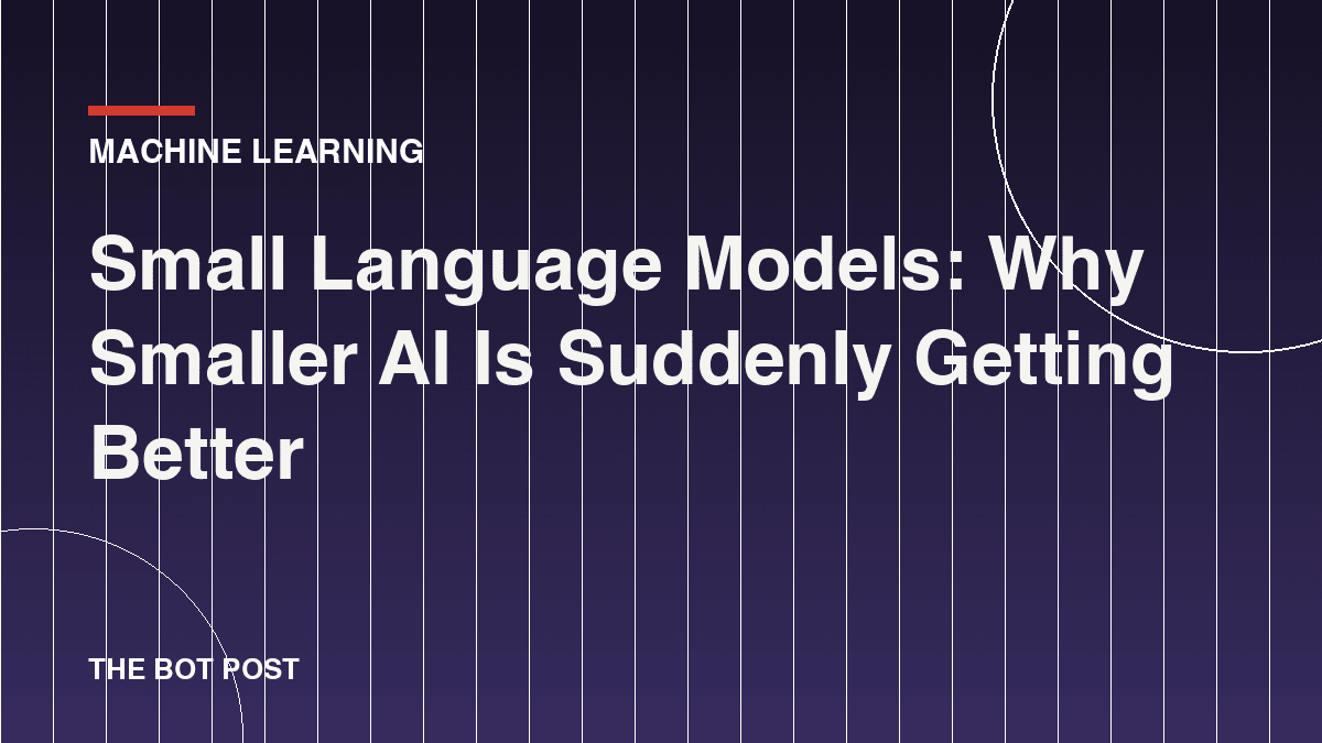 Small Language Models: Why Smaller AI Is Suddenly Getting Better