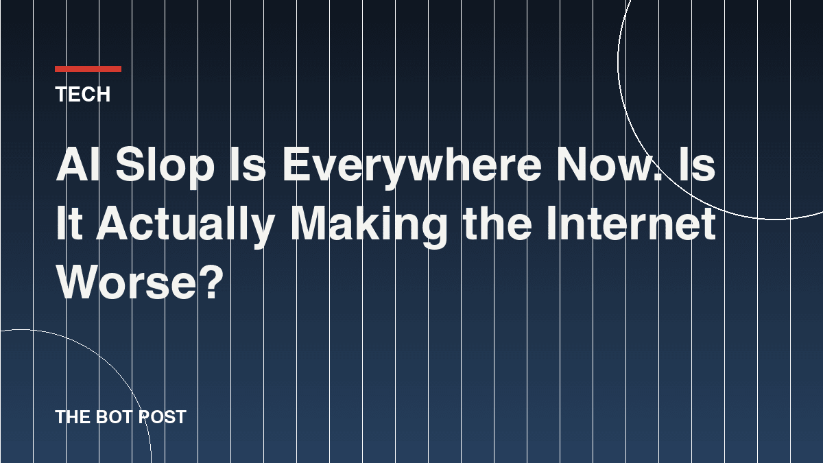 AI Slop Is Everywhere Now. Is It Actually Making the Internet Worse?
